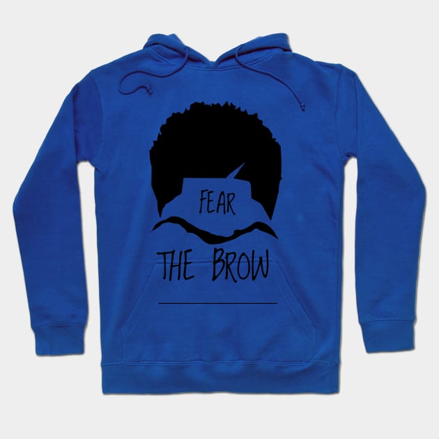 Fear The Brow Hoodie by IkerArts